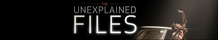 The Unexplained Files